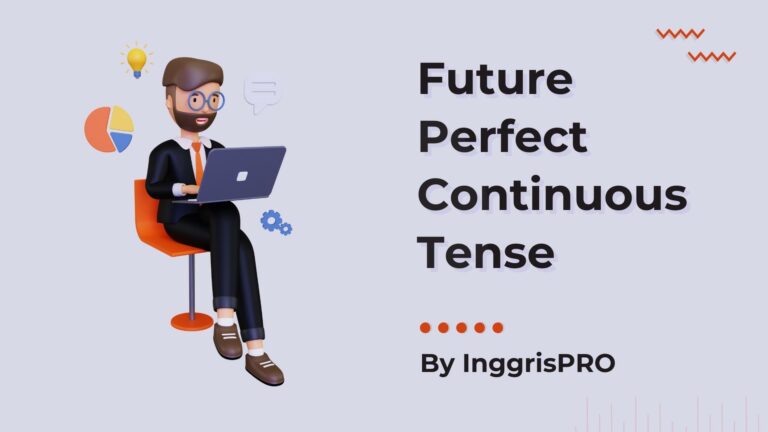Future Perfect Continuous - Penjelasan Lengkap Beserta Contoh Detail