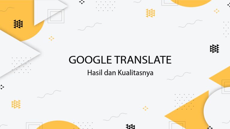 Bahasa Inggris Terjemahan Google dan Kualitasnya