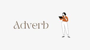 5 Jenis, Penjelasan Adverb Lengkap Beserta Contoh